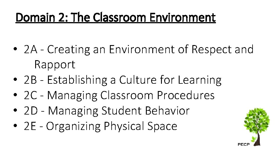 Domain 2: The Classroom Environment • 2 A - Creating an Environment of Respect