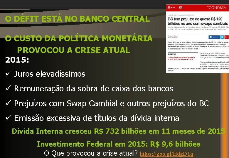 O DÉFIT ESTÁ NO BANCO CENTRAL O CUSTO DA POLÍTICA MONETÁRIA PROVOCOU A CRISE