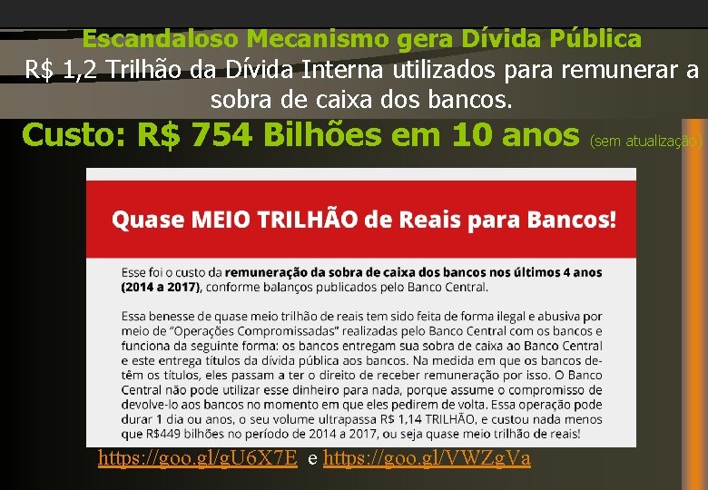 Escandaloso Mecanismo gera Dívida Pública R$ 1, 2 Trilhão da Dívida Interna utilizados para