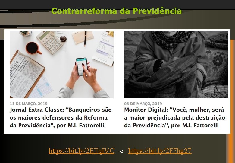 Contrarreforma da Previdência https: //bit. ly/2 ETq. IVC e https: //bit. ly/2 F 7