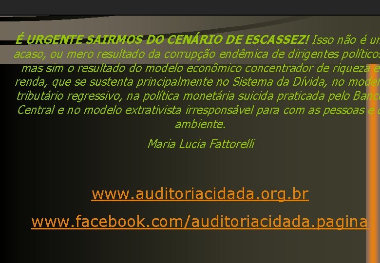 É URGENTE SAIRMOS DO CENÁRIO DE ESCASSEZ! Isso não é um acaso, ou mero