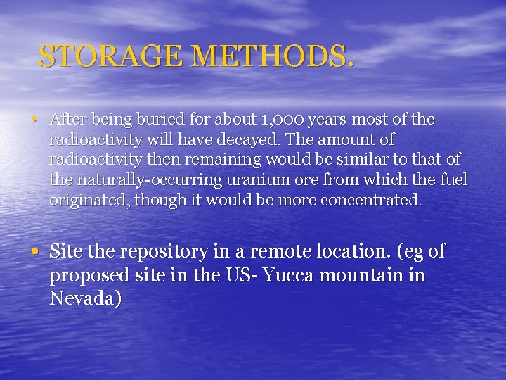 STORAGE METHODS. • After being buried for about 1, 000 years most of the