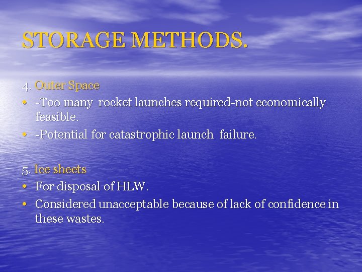 STORAGE METHODS. 4. Outer Space • -Too many rocket launches required-not economically feasible. •