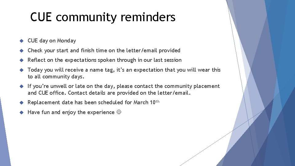 CUE community reminders CUE day on Monday Check your start and finish time on
