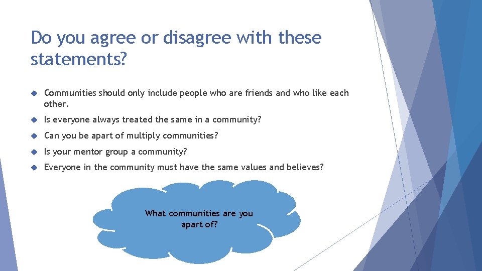 Do you agree or disagree with these statements? Communities should only include people who