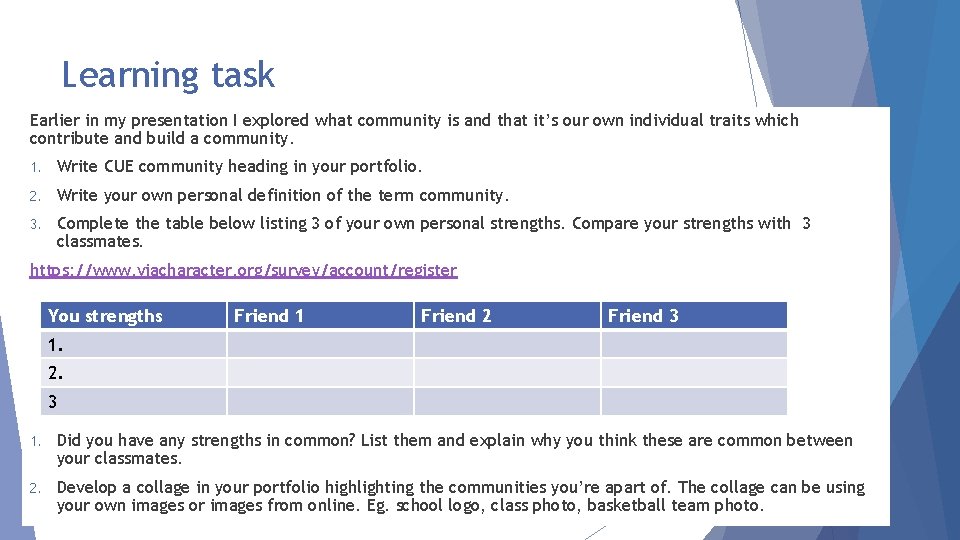 Learning task Earlier in my presentation I explored what community is and that it’s