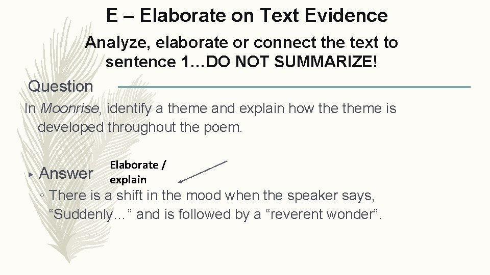 E – Elaborate on Text Evidence Analyze, elaborate or connect the text to sentence
