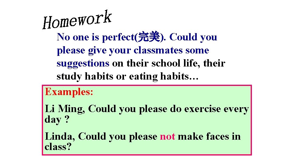 No one is perfect(完美). Could you please give your classmates some suggestions on their