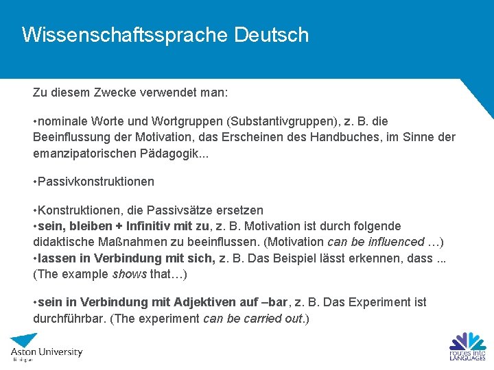 Wissenschaftssprache Deutsch Zu diesem Zwecke verwendet man: • nominale Worte und Wortgruppen (Substantivgruppen), z.