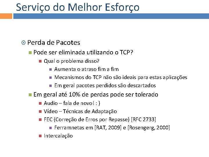 Serviço do Melhor Esforço Perda de Pacotes Pode ser eliminada utilizando o TCP? Qual