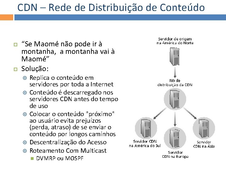 CDN – Rede de Distribuição de Conteúdo “Se Maomé não pode ir à montanha,