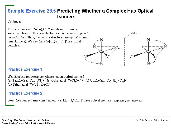 Sample Exercise 23. 5 Predicting Whether a Complex Has Optical Isomers Continued The cis