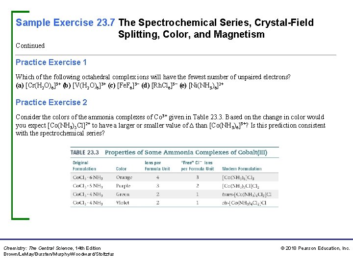 Sample Exercise 23. 7 The Spectrochemical Series, Crystal-Field Splitting, Color, and Magnetism Continued Practice