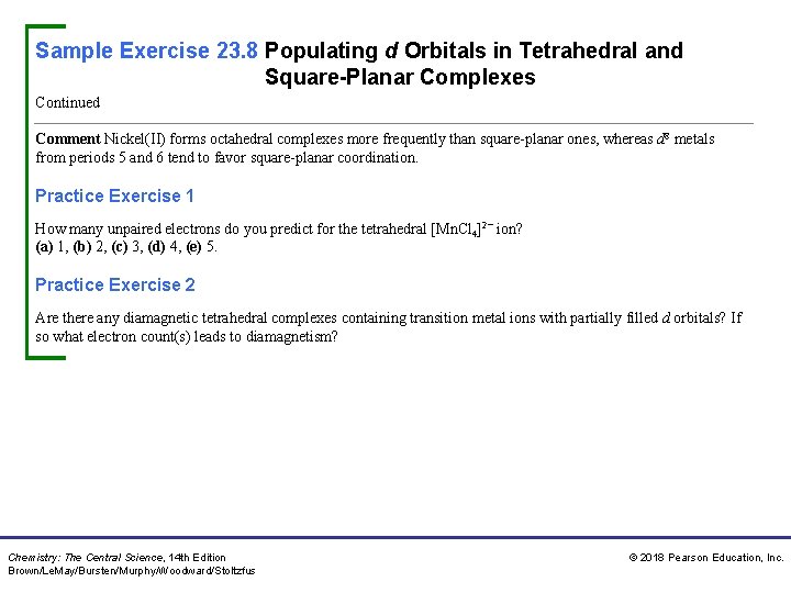 Sample Exercise 23. 8 Populating d Orbitals in Tetrahedral and Square-Planar Complexes Continued Comment