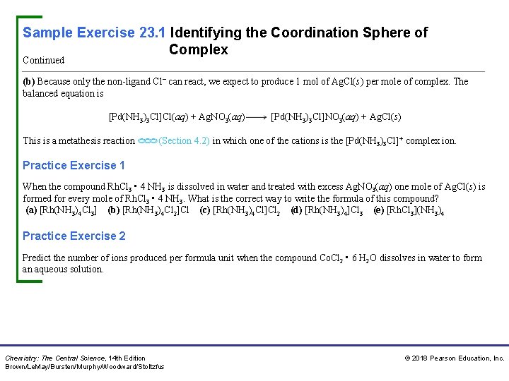 Sample Exercise 23. 1 Identifying the Coordination Sphere of Complex Continued (b) Because only
