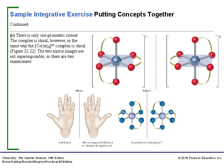 Sample Integrative Exercise Putting Concepts Together Continued (c) There is only one geometric isomer.