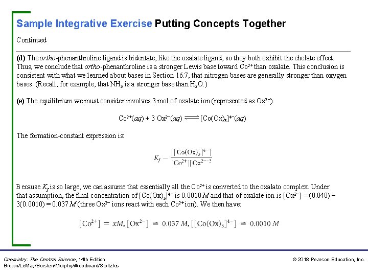 Sample Integrative Exercise Putting Concepts Together Continued (d) The ortho-phenanthroline ligand is bidentate, like