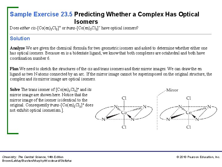 Sample Exercise 23. 5 Predicting Whether a Complex Has Optical Isomers Does either cis-[Co(en)2