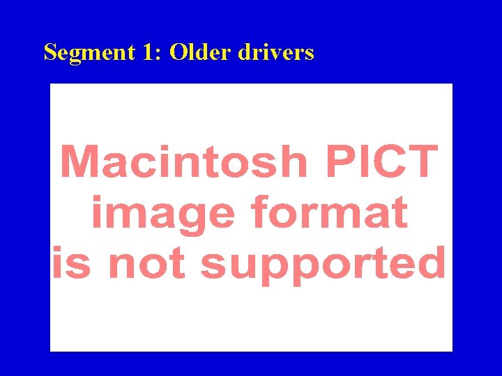 Segment 1: Older drivers 