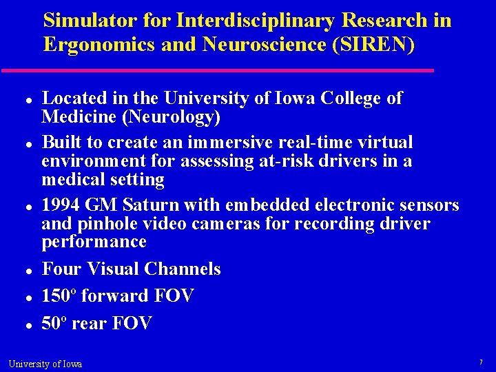 Simulator for Interdisciplinary Research in Ergonomics and Neuroscience (SIREN) Located in the University of