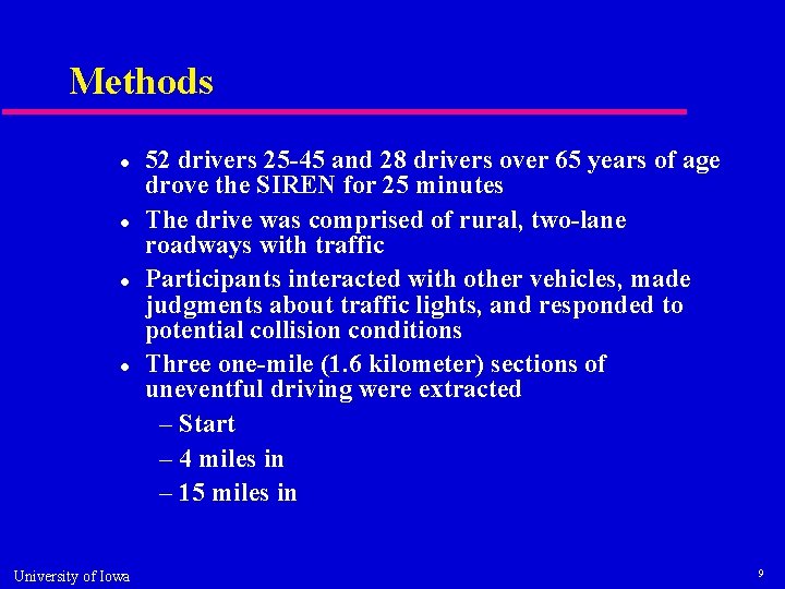 Methods University of Iowa 52 drivers 25 -45 and 28 drivers over 65 years