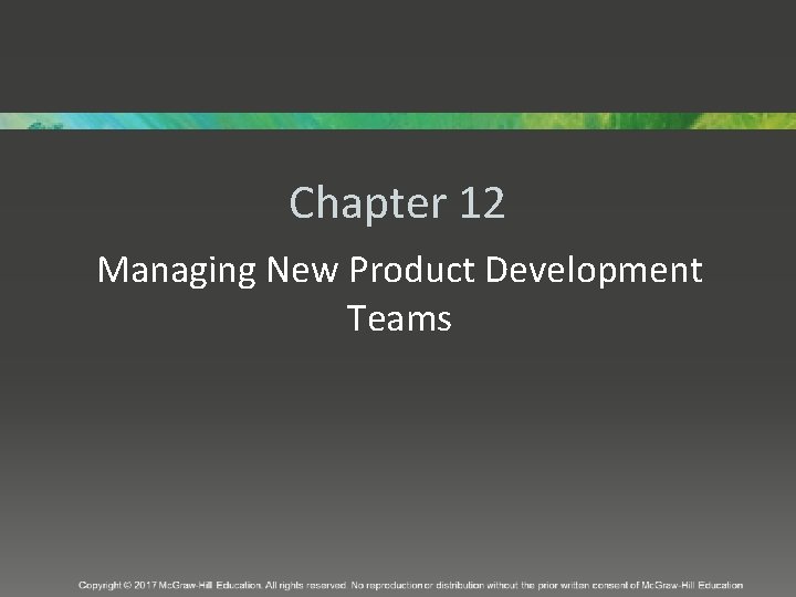 Chapter 12 Managing New Product Development Teams 