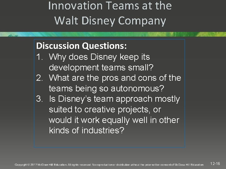 Innovation Teams at the Walt Disney Company Discussion Questions: 1. Why does Disney keep