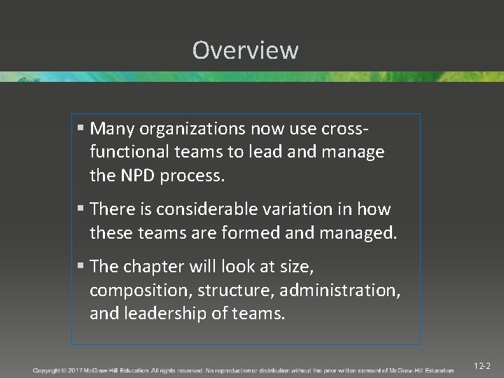 Overview § Many organizations now use crossfunctional teams to lead and manage the NPD