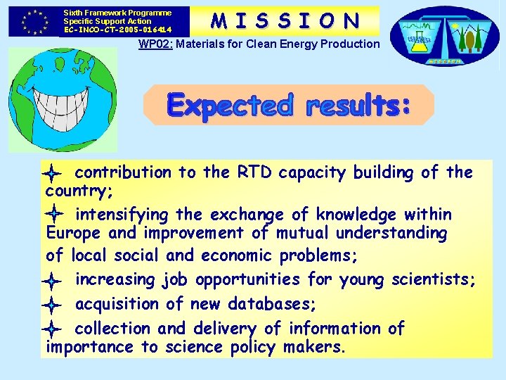 Sixth Framework Programme Specific Support Action EC-INCO-CT-2005 -016414 M I S S I O