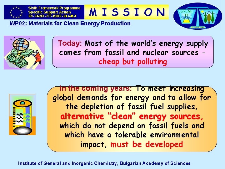 Sixth Framework Programme Specific Support Action EC-INCO-CT-2005 -016414 M I S S I O