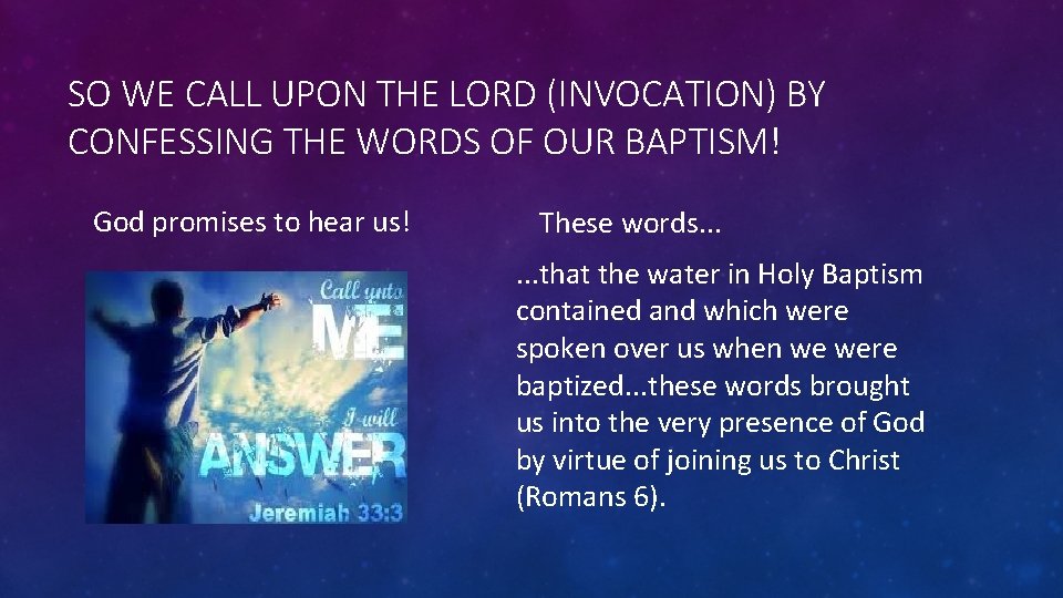 SO WE CALL UPON THE LORD (INVOCATION) BY CONFESSING THE WORDS OF OUR BAPTISM!