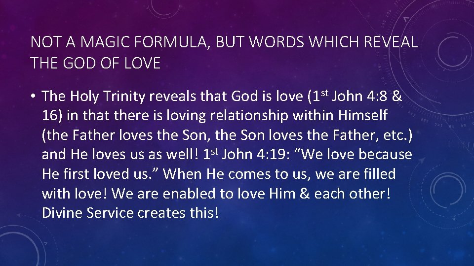 NOT A MAGIC FORMULA, BUT WORDS WHICH REVEAL THE GOD OF LOVE • The
