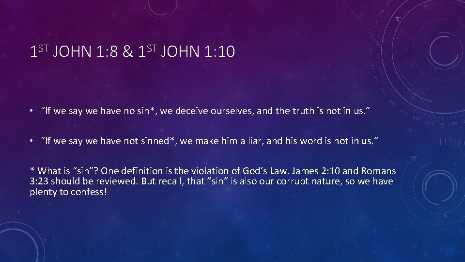 1 ST JOHN 1: 8 & 1 ST JOHN 1: 10 • “If we