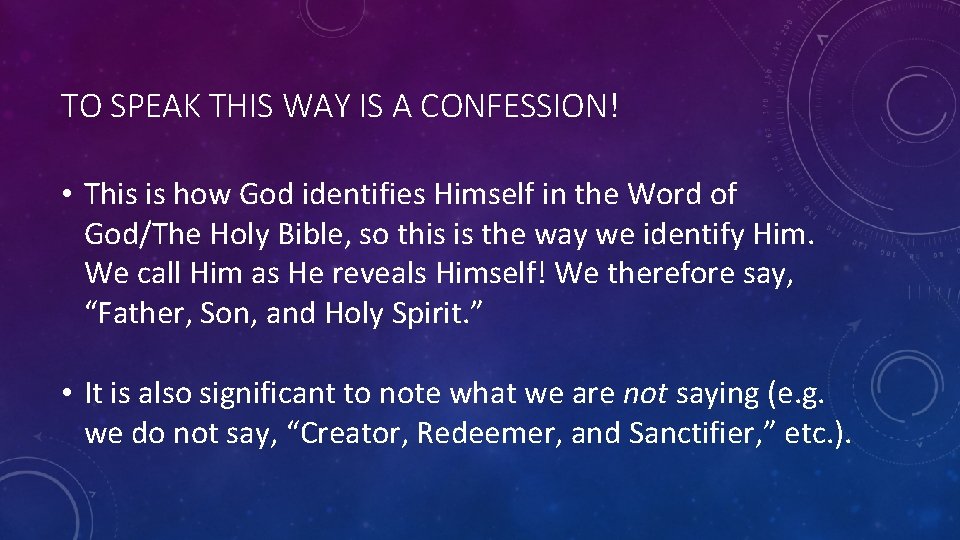 TO SPEAK THIS WAY IS A CONFESSION! • This is how God identifies Himself