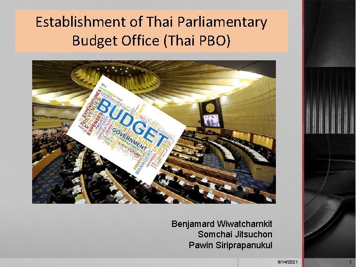 Establishment of Thai Parliamentary Budget Office (Thai PBO) Benjamard Wiwatcharnkit Somchai Jitsuchon Pawin Siriprapanukul