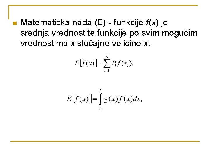 n Matematička nada (E) - funkcije f(x) je srednja vrednost te funkcije po svim