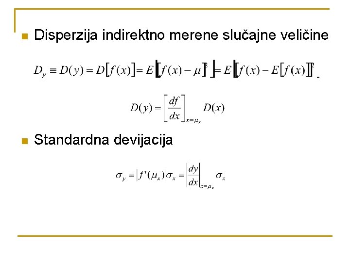 n Disperzija indirektno merene slučajne veličine n Standardna devijacija 