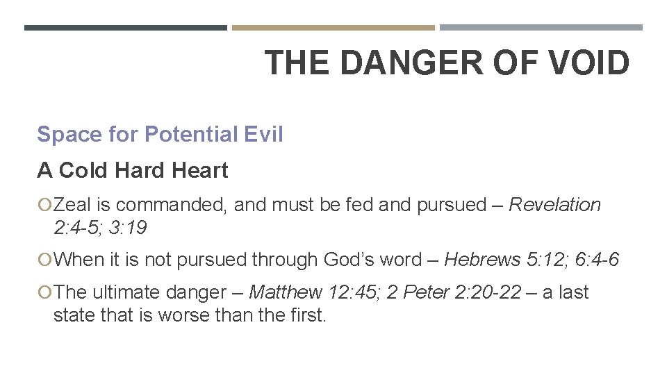 THE DANGER OF VOID Space for Potential Evil A Cold Hard Heart Zeal is