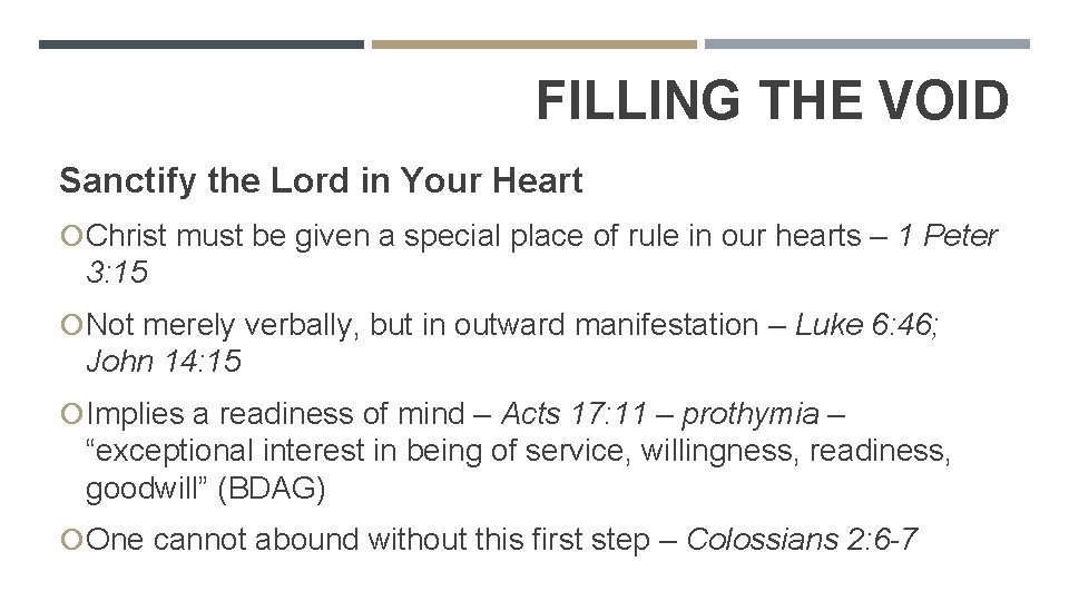 FILLING THE VOID Sanctify the Lord in Your Heart Christ must be given a
