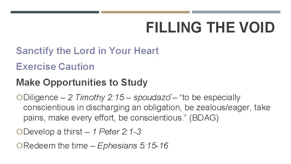 FILLING THE VOID Sanctify the Lord in Your Heart Exercise Caution Make Opportunities to