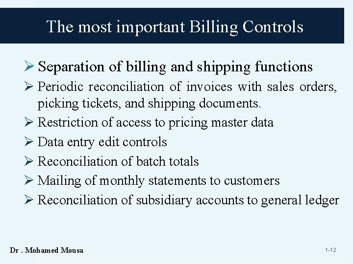 The most important Billing Controls Ø Separation of billing and shipping functions Ø Periodic