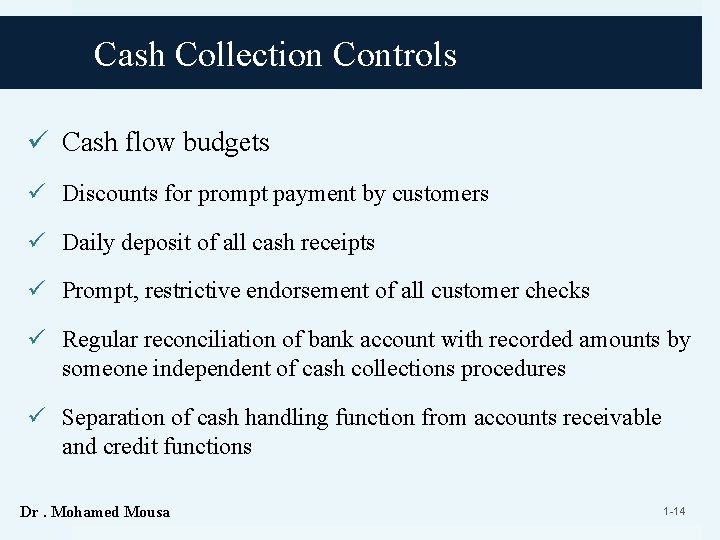 Cash Collection Controls ü Cash flow budgets ü Discounts for prompt payment by customers