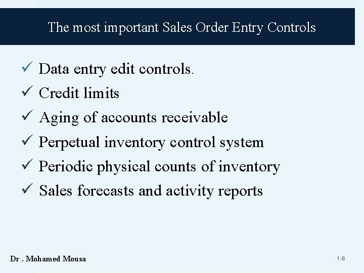 The most important Sales Order Entry Controls ü ü ü Data entry edit controls.