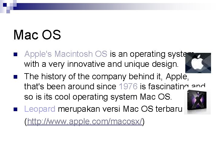 Mac OS n n n Apple's Macintosh OS is an operating system with a