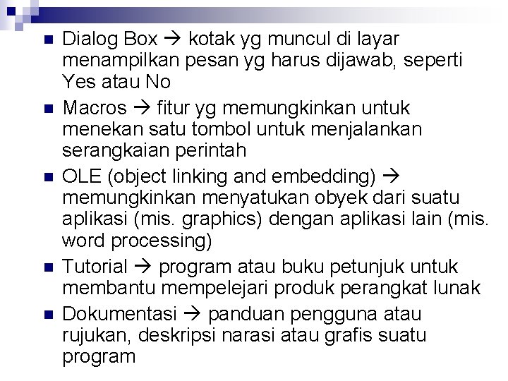 n n n Dialog Box kotak yg muncul di layar menampilkan pesan yg harus