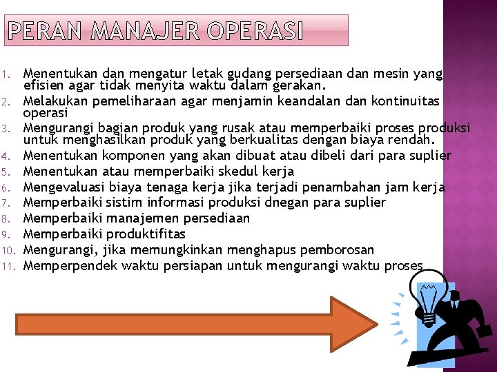 PERAN MANAJER OPERASI 1. 2. 3. 4. 5. 6. 7. 8. 9. 10. 11.