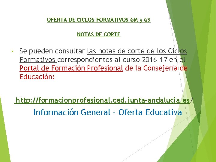 OFERTA DE CICLOS FORMATIVOS GM y GS NOTAS DE CORTE • Se pueden consultar