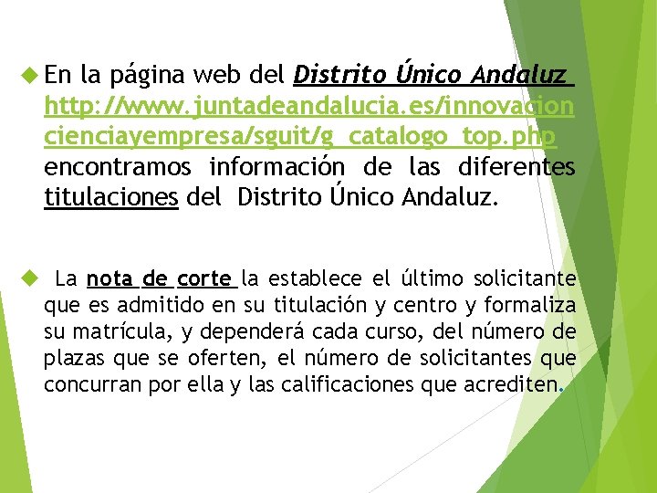  En la página web del Distrito Único Andaluz http: //www. juntadeandalucia. es/innovacion cienciayempresa/sguit/g_catalogo_top.