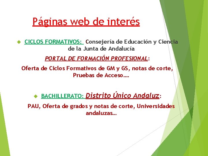 Páginas web de interés CICLOS FORMATIVOS: Consejería de Educación y Ciencia de la Junta