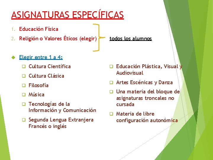 ASIGNATURAS ESPECÍFICAS 1. Educación Física 2. Religión o Valores Éticos (elegir) Elegir entre 1